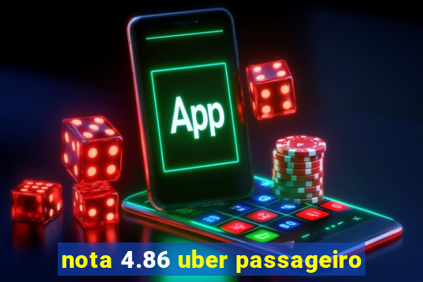 nota 4.86 uber passageiro