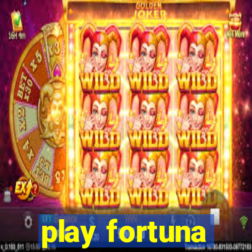 play fortuna