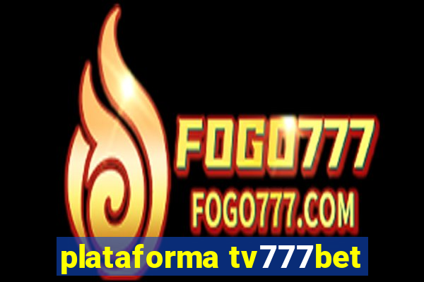 plataforma tv777bet