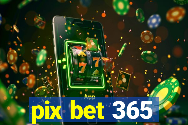 pix bet 365