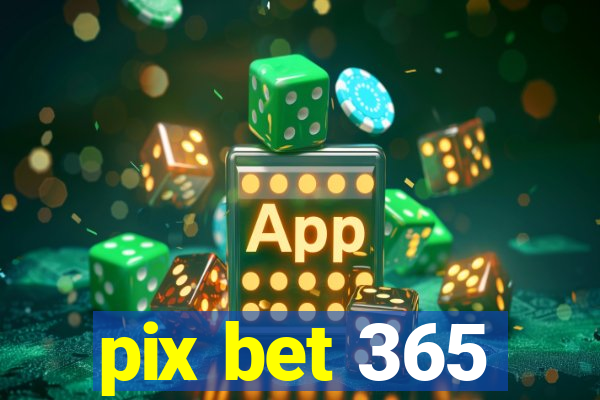 pix bet 365