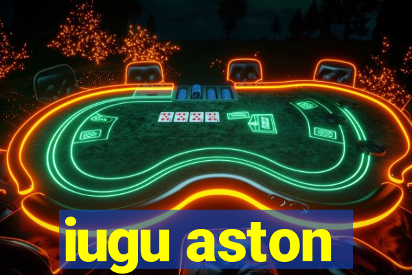 iugu aston