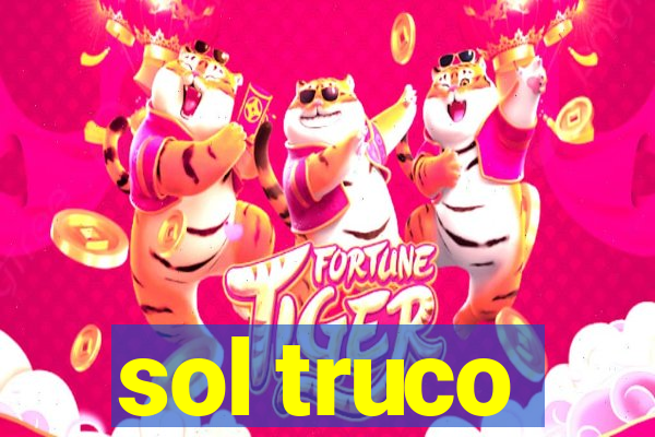 sol truco