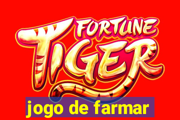 jogo de farmar