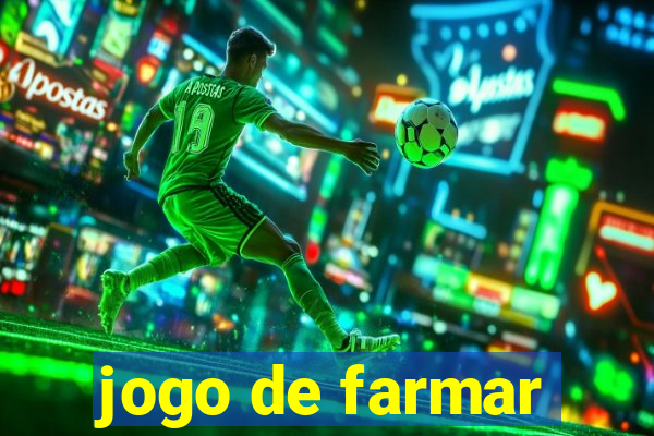 jogo de farmar