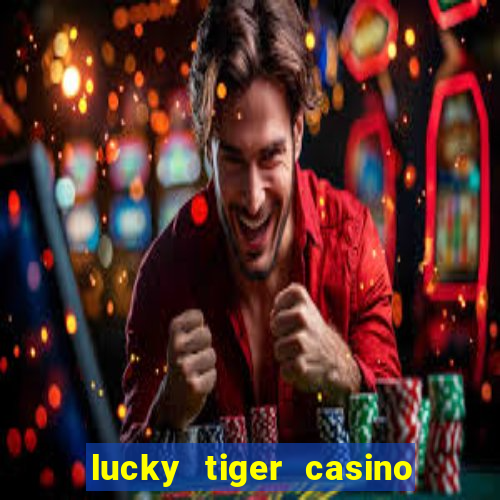 lucky tiger casino log in