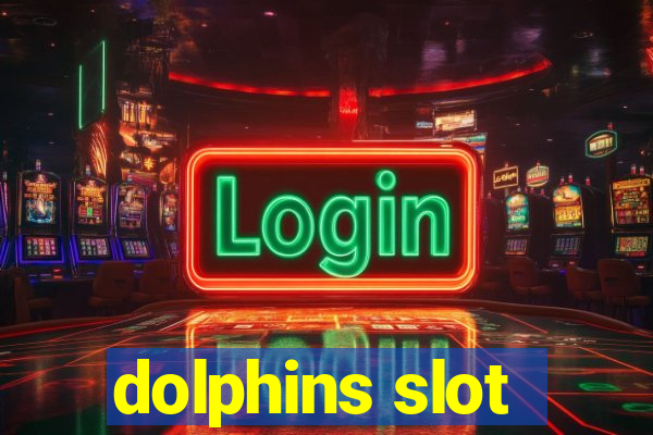 dolphins slot