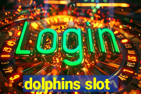 dolphins slot