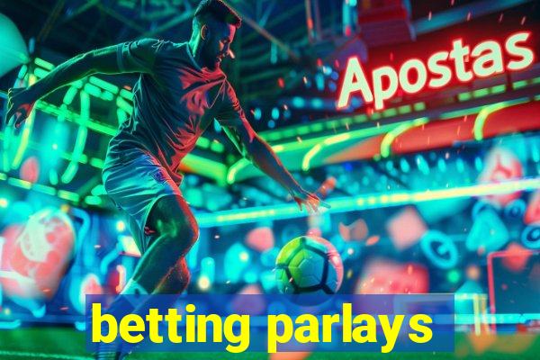 betting parlays