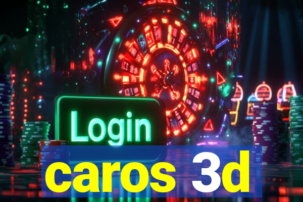 caros 3d