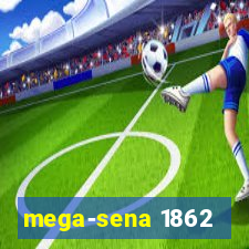 mega-sena 1862