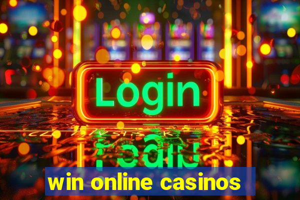 win online casinos