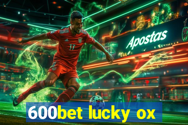 600bet lucky ox