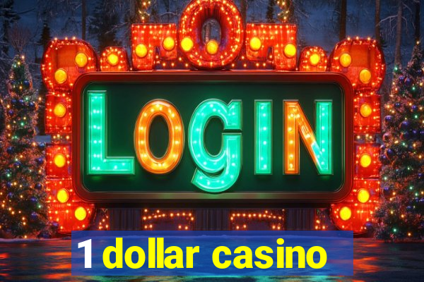 1 dollar casino