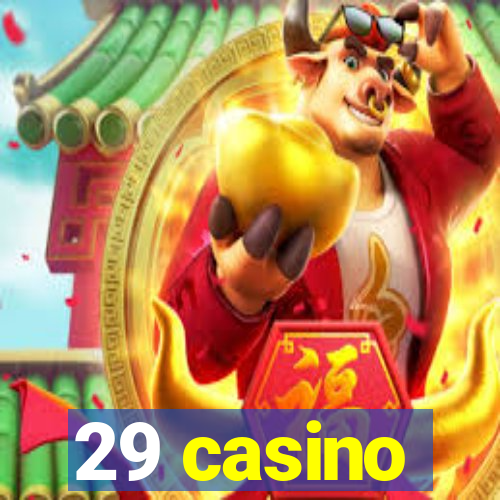 29 casino