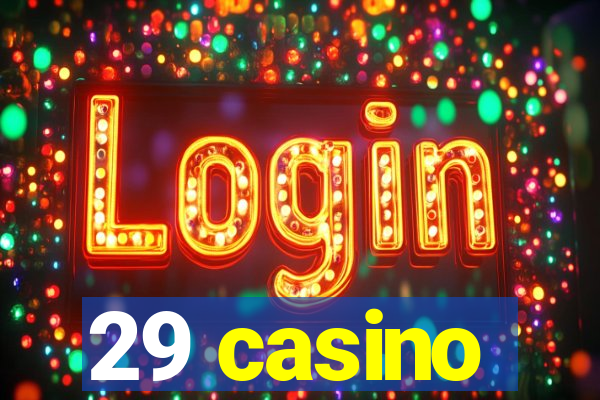 29 casino