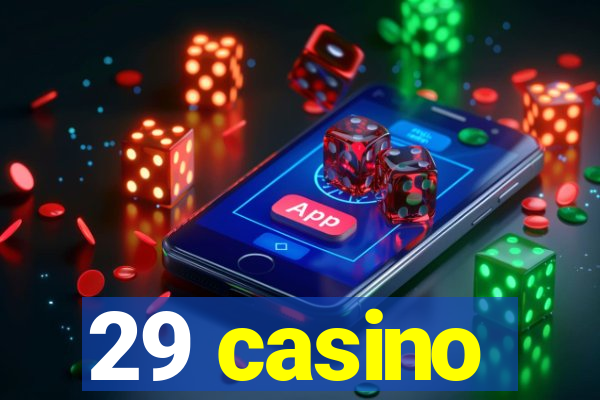 29 casino