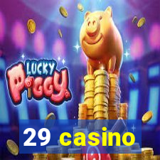 29 casino