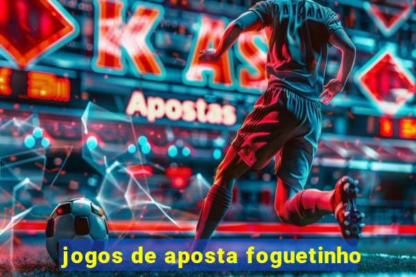 jogos de aposta foguetinho