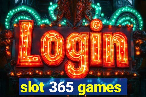 slot 365 games