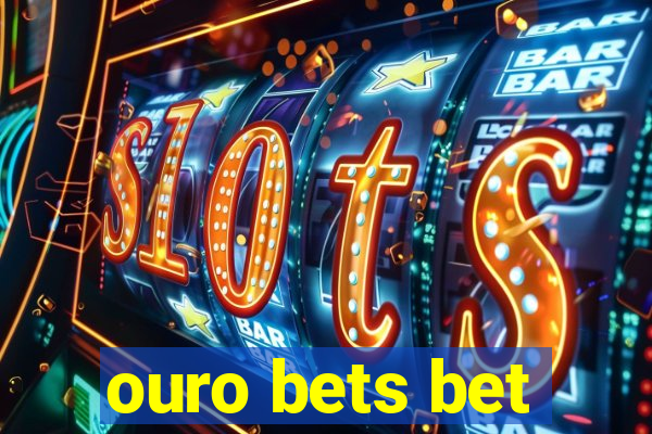 ouro bets bet