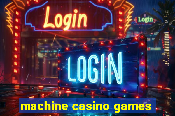 machine casino games