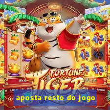 aposta resto do jogo