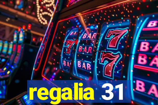 regalia 31