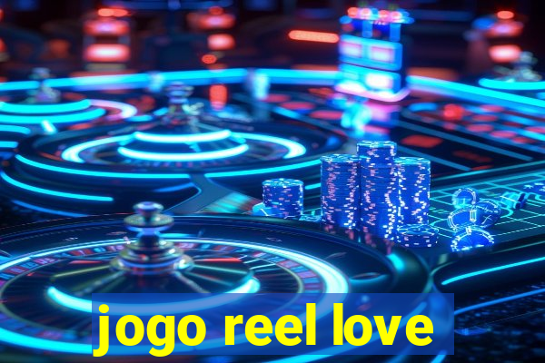 jogo reel love