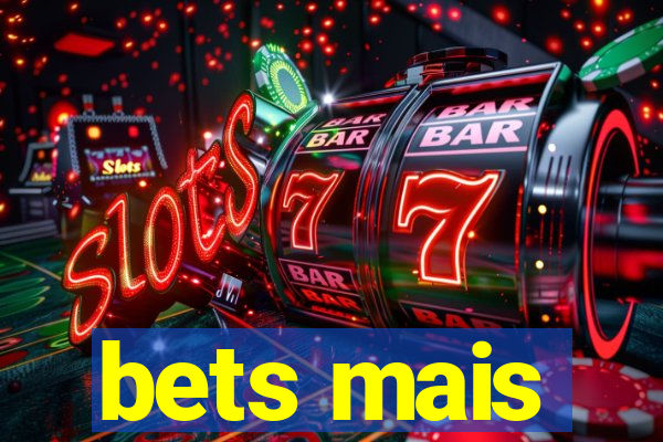 bets mais