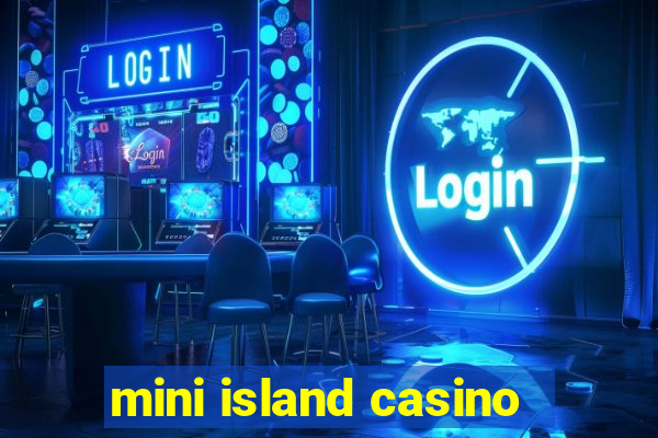 mini island casino