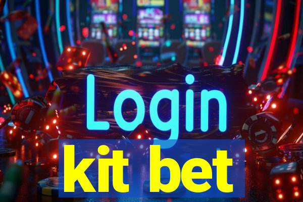 kit bet