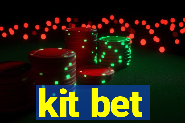 kit bet