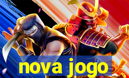 nova jogo