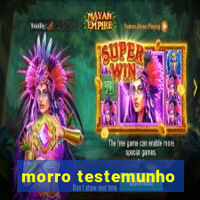 morro testemunho