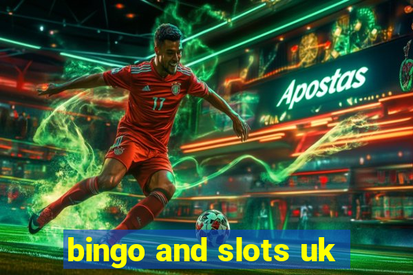 bingo and slots uk