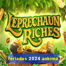 feriados 2024 anbima