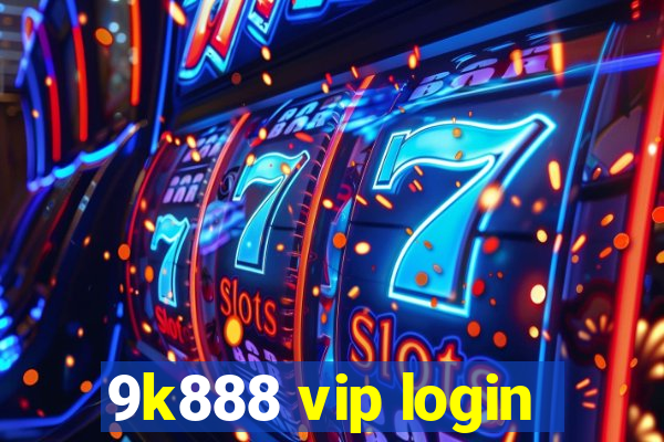 9k888 vip login