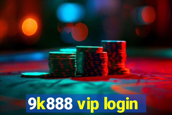 9k888 vip login