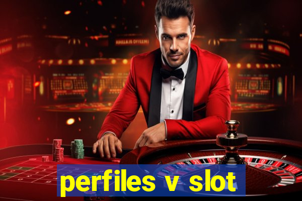 perfiles v slot