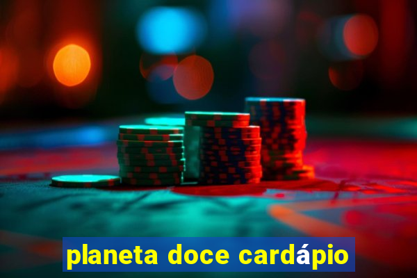 planeta doce cardápio