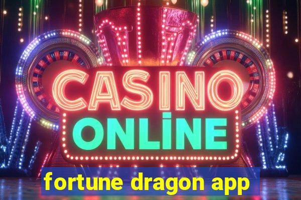 fortune dragon app