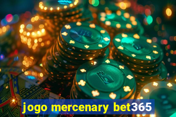 jogo mercenary bet365