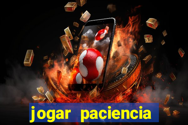 jogar paciencia haja paciencia