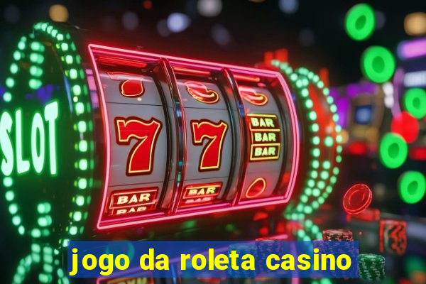 jogo da roleta casino