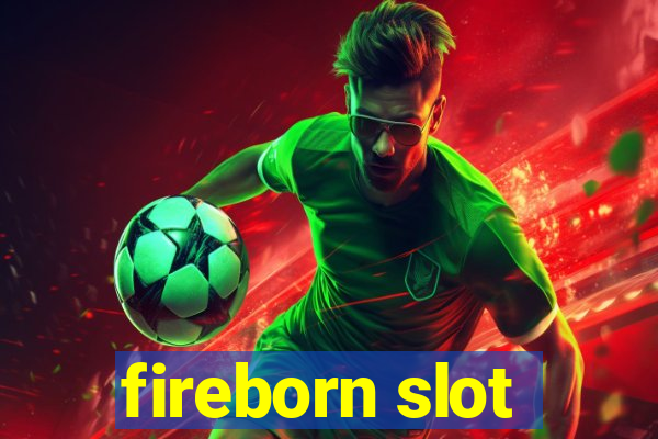 fireborn slot