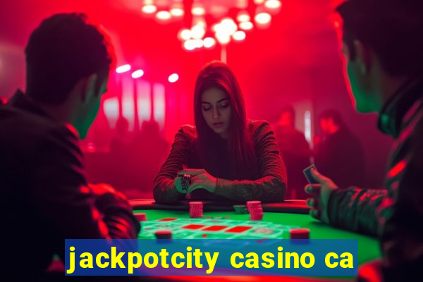 jackpotcity casino ca