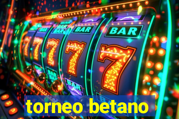 torneo betano