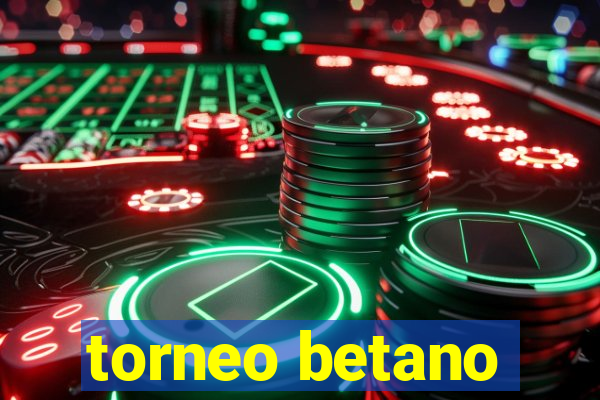 torneo betano