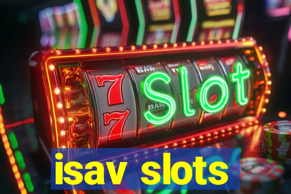 isav slots